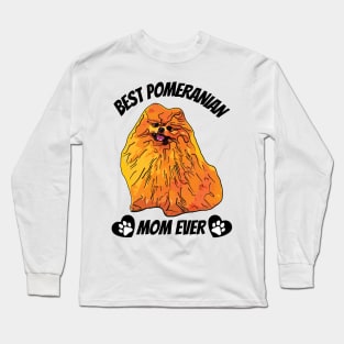 Best Pomeranian Mom Ever Long Sleeve T-Shirt